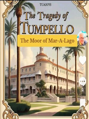 cover image of The Tragedy of Tumpello the Moor of Mar-A-Lago